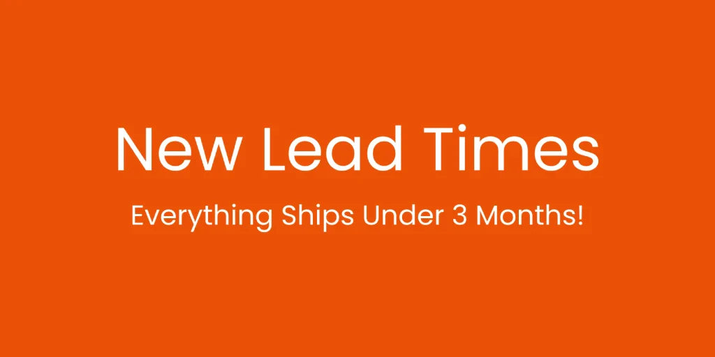 Lead Times Reduced to Under 3 Months